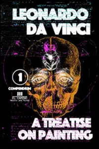 Leonardo da Vinci - A Treatise on painting, mona lisa, leonardo da vinci, the last supper, 列奥纳多·达·芬奇的发明, 达芬奇坦克, 蒙娜丽莎, 达芬奇, 最后的晚餐, 蒙娜丽莎画, 大卫雕像, 最后的晚餐绘画