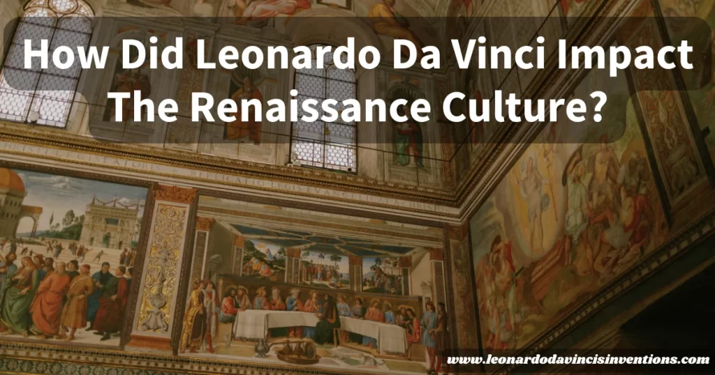 how did leonardo da vinci impact the renaissance