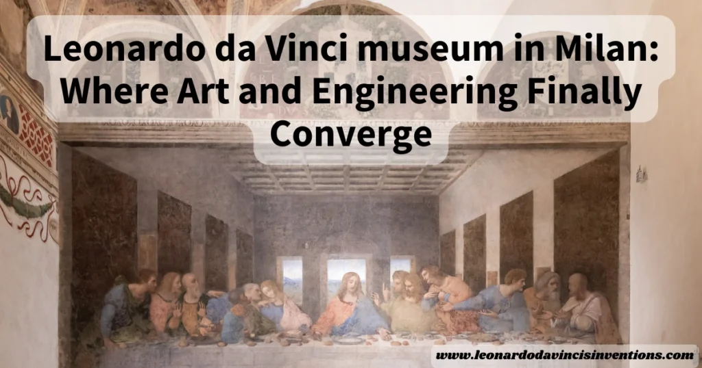 Leonardo da Vinci Museum Milan