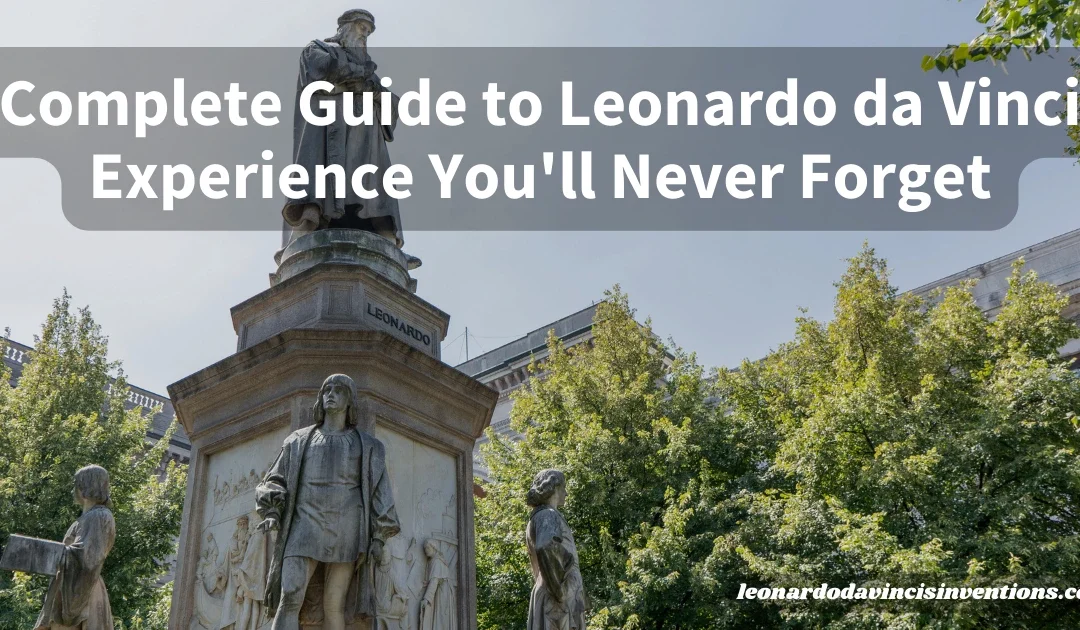 leonardo da vinci experience