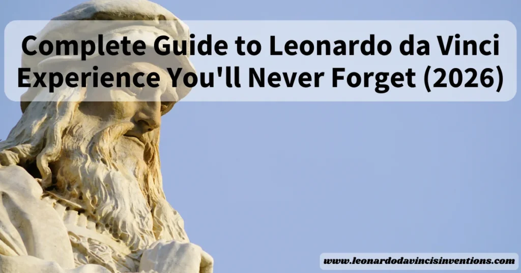 leonardo da vinci experience