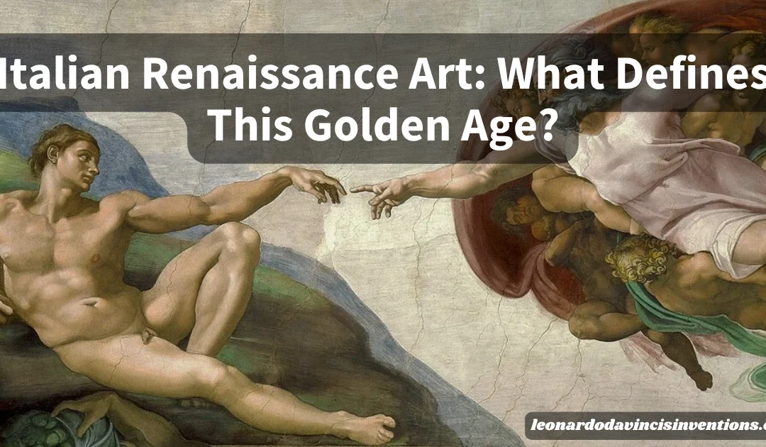 Italian Renaissance Art: What Defines This Golden Age?